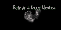 Retour à Deep Umbra